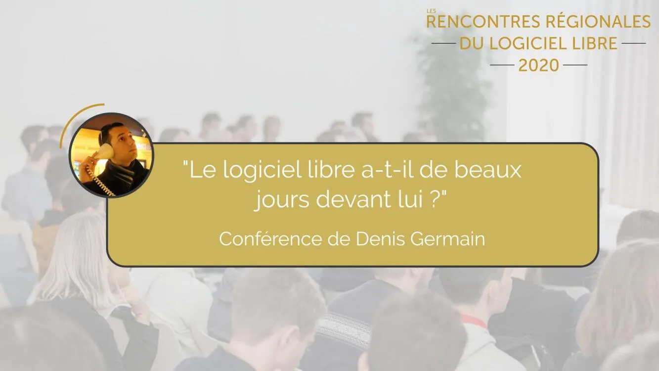 Featured image of post RRLL 2020 â Les slides du talk « le (logiciel) libre a-t-il de beaux jours devant lui ? »